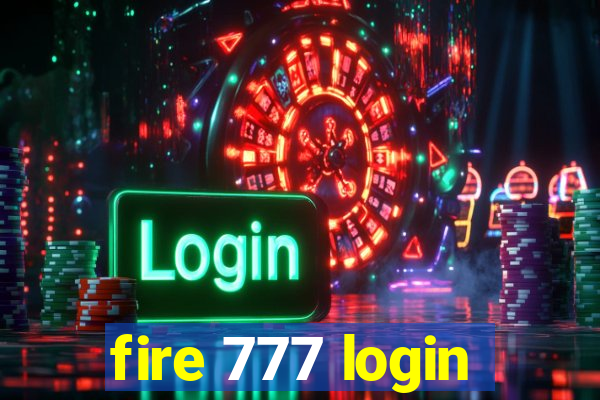 fire 777 login